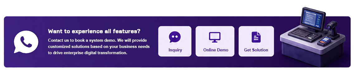 Want to experience all features? Contact us to book a system demo. Inquiry, Online Demo, Get Solution.